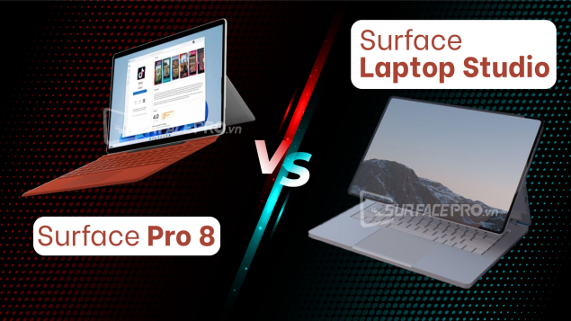 Surface Pro 8 vs Surface Laptop Studio: Cuộc so kè giữa sức mạnh hiệu năng và tính di động